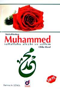 Muhabbeten Muhammed Sallallahu Aleyhi ve Sellem & Oldu Hasıl
