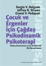 Çocuk ve Ergenler İçin Çağdaş Psikodinamik Psikoterapi: Öznelliklerarasılık İle Sinirbilimi Bütünleştirmek