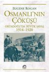 Osmanlı'nın Çöküşü & Ortadoğu’da Büyük Savaş 1914-1920