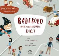 Badebobo Trafik Canavarlarına Karşı