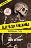 &Ouml;l&uuml;ler Sır Saklamaz / Adli Bilimler Tarihi
