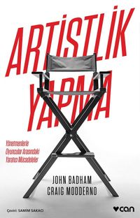 Artistlik Yapma & Yönetmenlerle Oyuncular Arasındaki Yaratıcı Mücadeleler