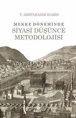 Mekke Döneminde Siyasi Düşünce Metodolojisi