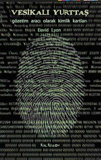 Vesikalı Yurttaş & Gözetim Aracı Olarak Kimlik Kartları