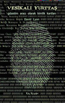 Vesikalı Yurttaş & Gözetim Aracı Olarak Kimlik Kartları