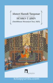 Hüsrev ü Şirin (Darülfünun Mezuniyet Tezi 1923) - Ahmet Hamdi Tanpınar