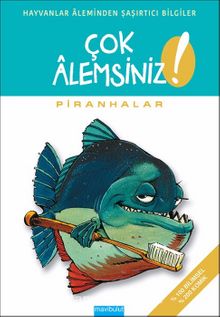 Çok Alemsiniz! / Piranhalar - Alain M. Bergeron
