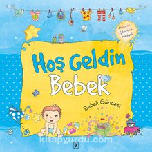 Hoş Geldin Bebek - Erkek Güncesi - Sema Günaydın Çınar