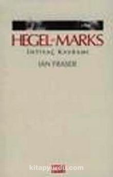 Hegel ve Marks İhtiyaç Kavramı - Jan Fraser