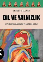 Dil ve Yalnızlık & Wittgenstein, Malinowski ve Habsburg İkilemi