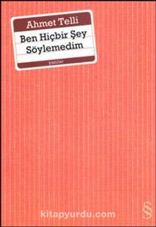 Ben Hiçbir Şey Söylemedim - Ahmet Telli