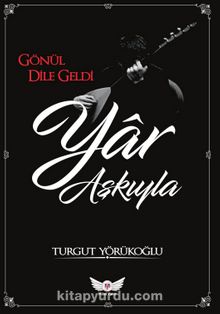 Yar Aşkıyla - Turgut Yörükoğlu