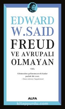 Freud ve Avrupalı Olmayan - Edward W. Said