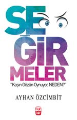 Seğirmeler & Kaşın Gözün Ayrı Oynuyor, Neden?