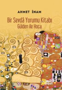 Bir Sevda Yorumu Kitabı & Gülden İle Hoca