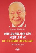 Müslümanların İlmi Keşifleri ve Batı İlminin Çıkmazları / Erbakan Risaleleri:2