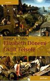 Elizabeth D&ouml;nemi Ok&uuml;lt Felsefe