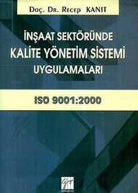 İnşaat Sektöründe Kalite Yönetim Sistemi Uygulamaları (ISO 9001:2000)