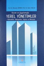 Kuram ve Uygulamada Yerel Yönetimler -Kavramlar, Yaklaşımlar, Yapılar ve Mevzuat-