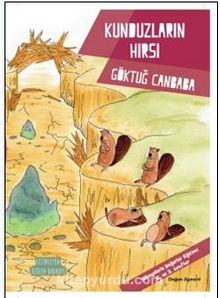 Değerler Serisi / Kunduzların Hırsı - Göktuğ Canbaba