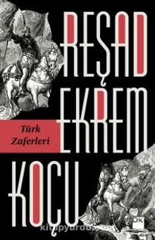 Türk Zaferleri - Reşad Ekrem Koçu