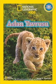 National Geographic Kids -Aslan Yavrusu - Susan B. Neuman