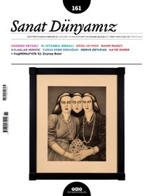 Sanat Dünyamız Üç Aylık Kültür ve Sanat Dergisi Sayı:161 Kasım-Aralık 2017