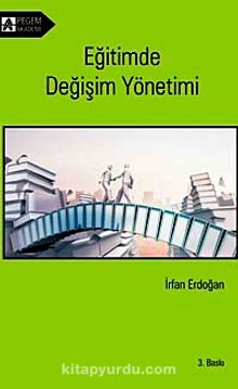 Eğitimde Değişim Yönetimi - Prof. Dr. İrfan Erdoğan