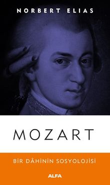 Mozart & Bir Dahinin Sosyolojisi Üzerine