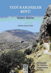 Yedi Kardeşler Köyü & Hollandalı Bir Kürdün Hayatından Kesitler