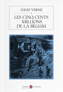 Les Cinq Cents Millions De La Begum - Jules Verne