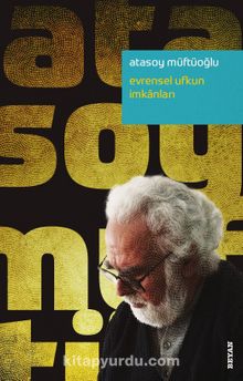 Evrensel Ufkun İmkanları - Atasoy Müftüoğlu