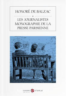 Les Journalistes Monographie De La Presse Parisienne - Honore de Balzac