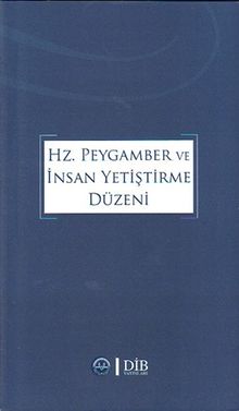 Hz.Peygamber ve İnsan Yetiştirme Düzeni 