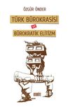 T&uuml;rk B&uuml;rokrasisi ve B&uuml;rokratik Elitizm