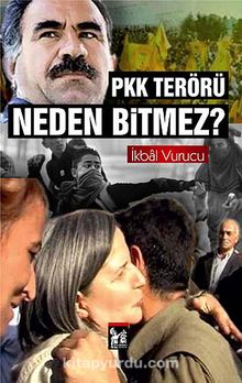 PKK Terörü Neden Bitmez?