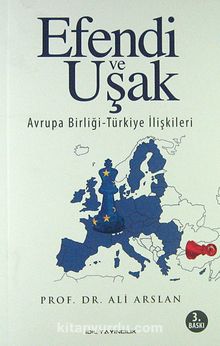 Efendi ve Uşak / Avrupa Birliği - Türkiye İlişkileri - Prof. Dr. Ali Arslan