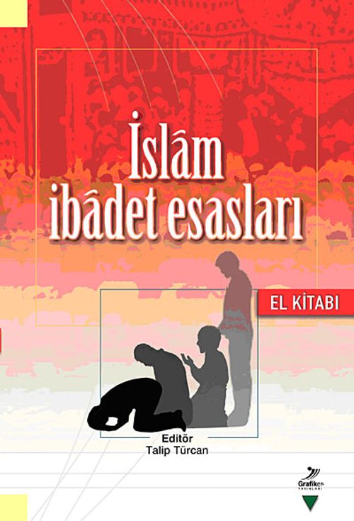 İslam İbadet Esasları El Kitabı