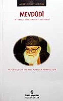 Mevdudi / Hayatı, Görüşleri ve Eserleri