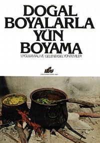 Doğal Boyalarla Yün Boyama & Uygulamalı ve Geleneksel Yöntemler