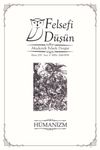 Felsefi D&uuml;ş&uuml;n Akademik Felsefe Dergisi Sayı:9 Batı&rsquo;da ve T&uuml;rkiye&rsquo;de H&uuml;manizm: D&uuml;n-Bug&uuml;n