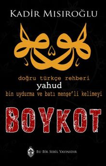 Bin Uydurma Kelimeyi Boykot Yahud Doğru Türkçe Rehberi