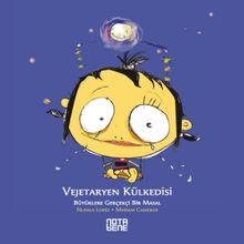 Vejetaryen Külkedisi & Büyüklere Gerçekçi Bir Masal