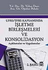 UFRS/TFRS Kapsamında İşletme Birleşmeleri ve Konsolidasyon & A&ccedil;ıklamalar ve Uygulamalar