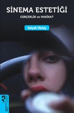 Sinema Estetiği & Gerçeklik ve Hakikat