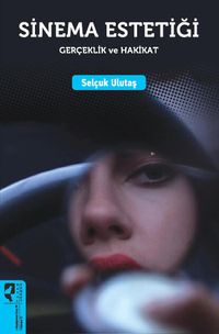 Sinema Estetiği & Gerçeklik ve Hakikat