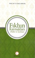 Fıkhın Kaynakları & Nass ve İçtihat