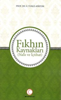 Fıkhın Kaynakları & Nass ve İçtihat