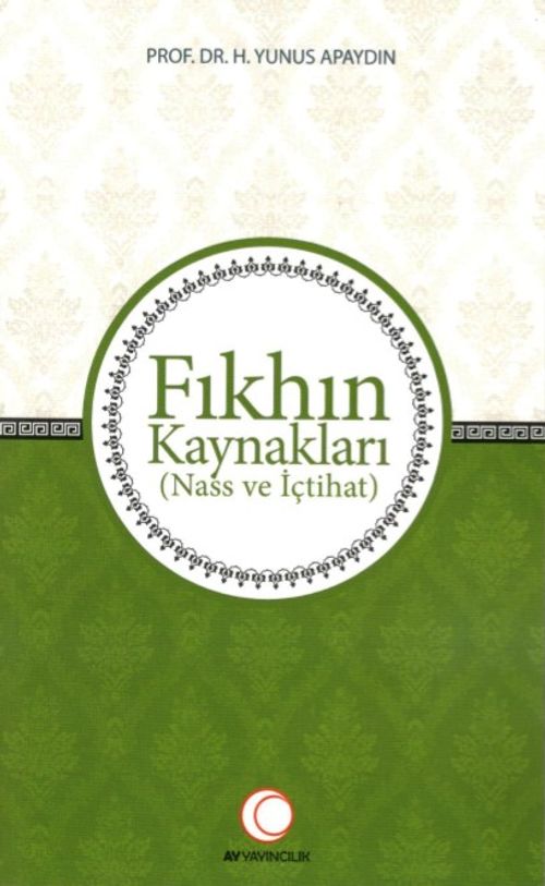 Fıkhın Kaynakları & Nass ve İçtihat