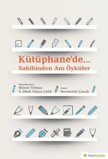 Kütüphane’de… Sahibinden Anı Öyküler